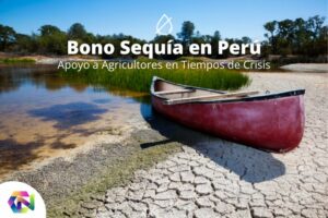 Bono Sequía: Apoyo a Agricultores en Tiempos de Crisis
